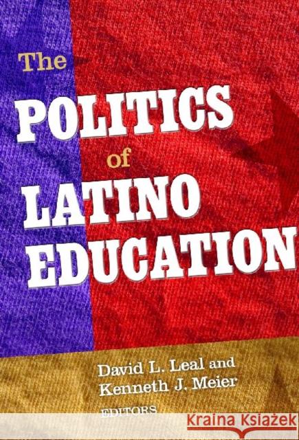 The Politics of Latino Education