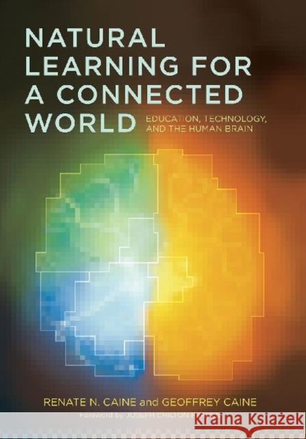 Natural Learning for a Connected World: Education, Technology, and the Human Brain