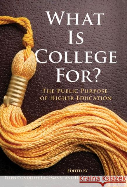What Is College For? the Public Purpose of Higher Education