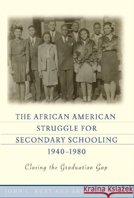 The African American Struggle for Secondary Schooling, 1940-1980: Closing the Graduation Gap