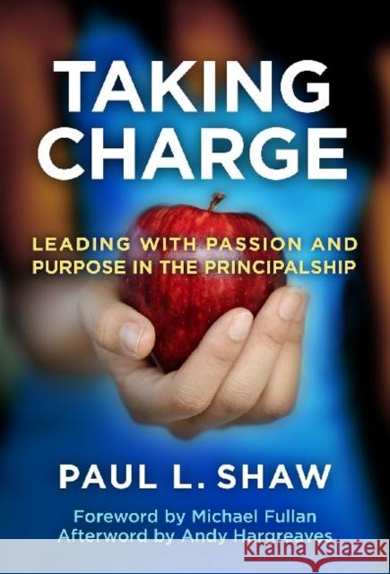 Taking Charge--Leading with Passion and Purpose in the Principalship