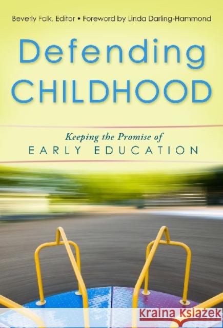 Defending Childhood: Keeping the Promise of Early Education