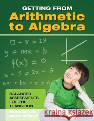 Getting from Arithmetic to Algebra: Balanced Assessments for the Transition