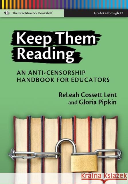 Keep Them Reading, Grades 4-12: An Anti-Censorship Handbook for Educators