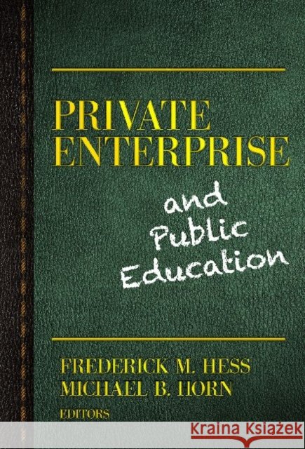 Private Enterprise and Public Education