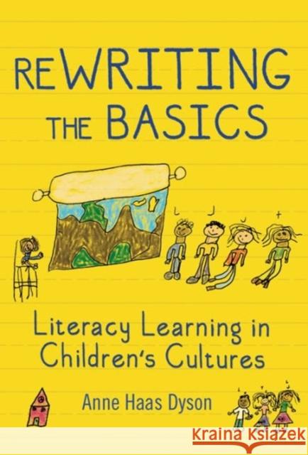 ReWRITING the Basics: Literacy Learning in Children's Cultures