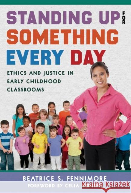 Standing Up for Something Every Day: Ethics and Justice in Early Childhood Classrooms