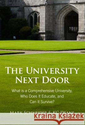 The University Next Door: What Is a Comprehensive University, Who Does It Educate, and Can It Survive?