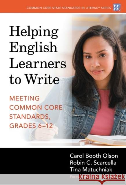 Helping English Learners to Write--Meeting Common Core Standards, Grades 6-12