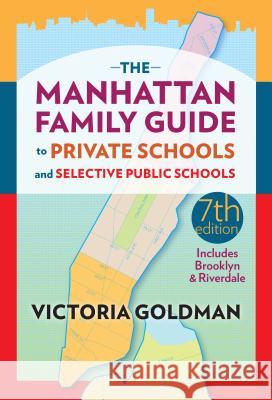 The Manhattan Family Guide to Private Schools and Selective Public Schools