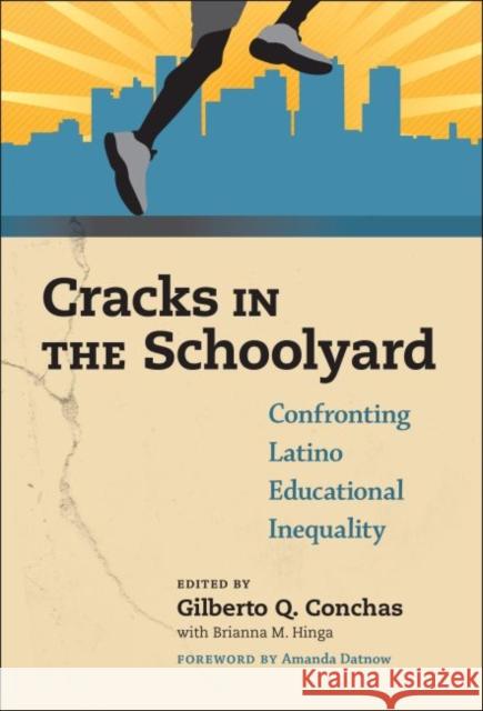 Cracks in the Schoolyard--Confronting Latino Educational Inequality