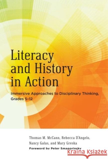 Literacy and History in Action: Immersive Approaches to Disciplinary Thinking, Grades 5-12