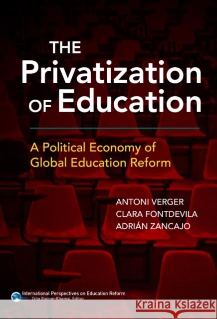 The Privatization of Education: A Political Economy of Global Education Reform