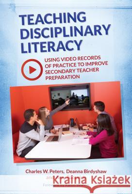 Teaching Disciplinary Literacy: Using Video Records of Practice to Improve Secondary Teacher Preparation