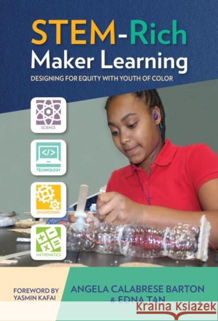 Stem-Rich Maker Learning: Designing for Equity with Youth of Color