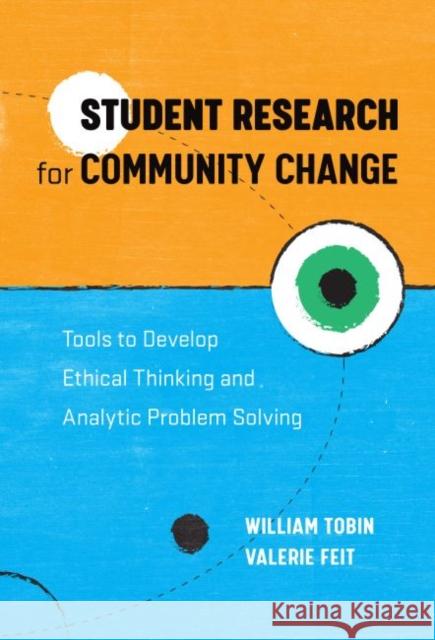 Student Research for Community Change: Tools to Develop Ethical Thinking and Analytic Problem Solving