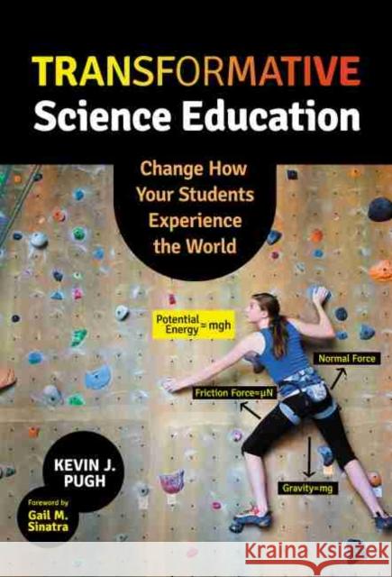 Transformative Science Education: Change How Your Students Experience the World