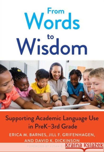 From Words to Wisdom: Supporting Academic Language Use in Prek-3rd Grade