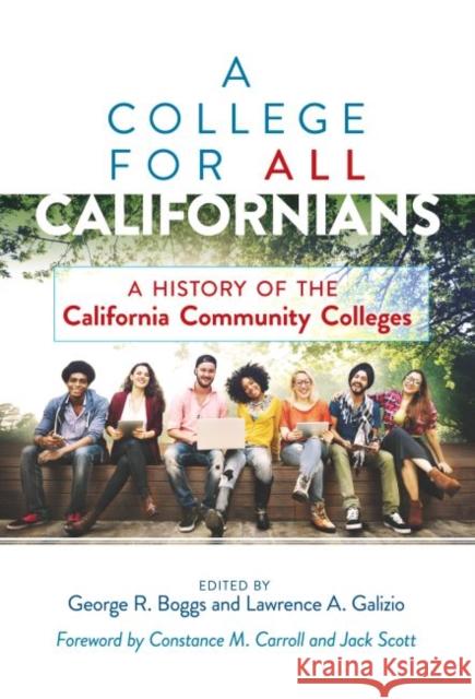 A College for All Californians: A History of the California Community Colleges