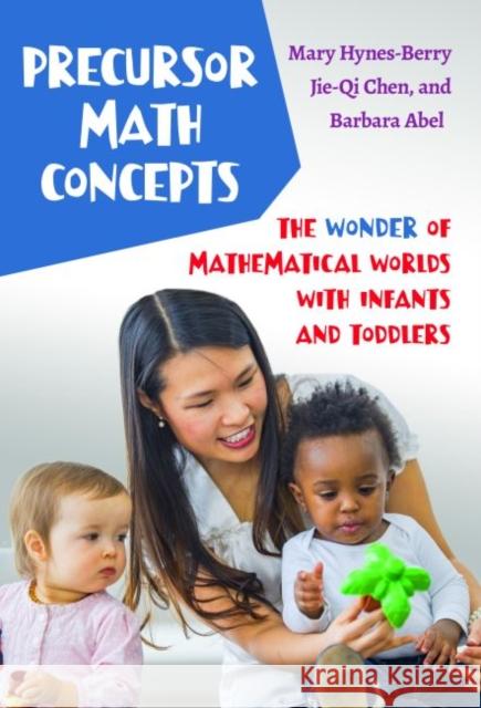 Precursor Math Concepts: The Wonder of Mathematical Worlds with Infants and Toddlers