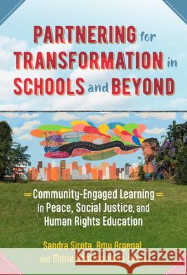 Partnering for Transformation in Schools and Beyond: Community-Engaged Learning in Peace, Social Justice, and Human Rights Education