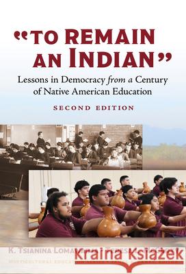 To Remain an Indian: Lessons in Democracy from a Century of Native American Education