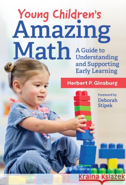 Young Children's Amazing Math: A Guide to Understanding and Supporting Early Learning