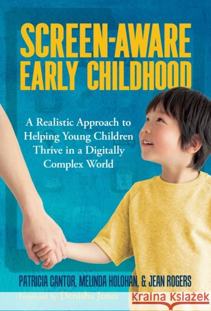 Screen-Aware Early Childhood: A Realistic Approach to Helping Young Children Thrive in a Digitally Complex World