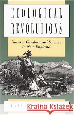 Ecological Revolutions: Nature, Gender, and Science in New England