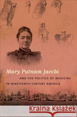 Mary Putnam Jacobi and the Politics of Medicine in Nineteenth-Century America