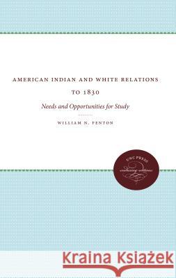 American Indian and White Relations to 1830: Needs and Opportunities for Study