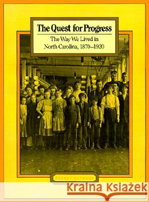 The Quest for Progress: The Way We Lived in North Carolina, 1870-1920