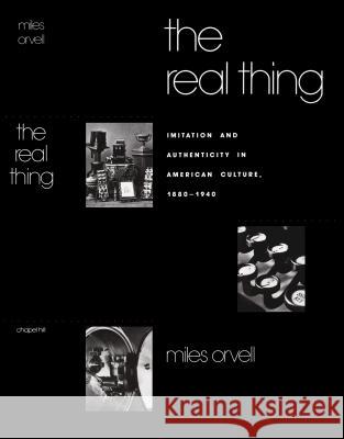 The Real Thing : Imitation and Authenticity in American Culture, 1880-1940