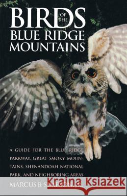 Birds of the Blue Ridge Mountains: A Guide for the Blue Ridge Parkway, Great Smoky Mountains, Shenandoah National Park, and Neighboring Areas