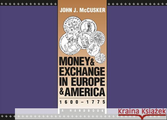 Money and Exchange in Europe and America, 1600-1775: A Handbook