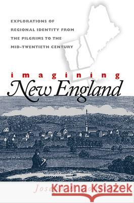 Imagining New England: Explorations of Regional Identity from the Pilgrims to the Mid-Twentieth Century