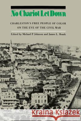 No Chariot Let Down: Charleston's Free People of Color on the Eve of the Civil War