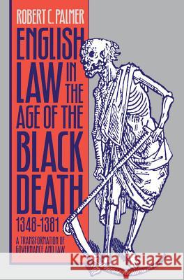 English Law in the Age of the Black Death, 1348-1381: A Transformation of Governance and Law