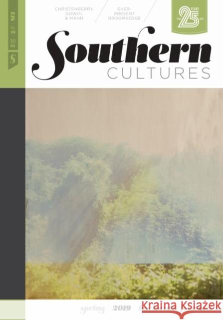 Southern Cultures: Backward/Forward: Volume 25, Number 1 - Spring 2019 Issue