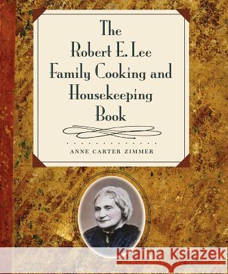 The Robert E. Lee Family Cooking and Housekeeping Book