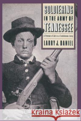 Soldiering in the Army of Tennessee: A Portrait of Life in a Confederate Army