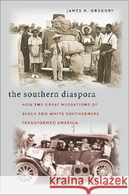 The Southern Diaspora: How the Great Migrations of Black and White Southerners Transformed America