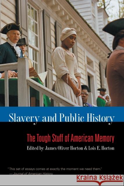 Slavery and Public History: The Tough Stuff of American Memory