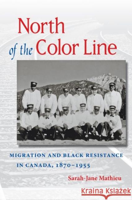 North of the Color Line: Migration and Black Resistance in Canada, 1870-1955