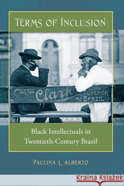 Terms of Inclusion: Black Intellectuals in Twentieth-Century Brazil