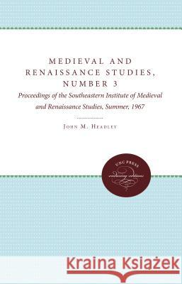 Medieval and Renaissance Studies, Number 3: Proceedings of the Southeastern Institute of Medieval and Renaissance Studies, Summer, 1967