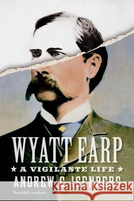 Wyatt Earp: A Vigilante Life