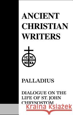 45. Palladius: Dialogue on the Life of St. John Chrysostom