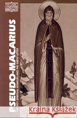 Pseudo-Macarius: The Fifty Spiritual Homilies and The Great Letter