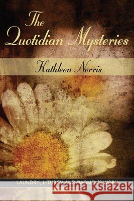 The Quotidian Mysteries: Laundry, Liturgy and 